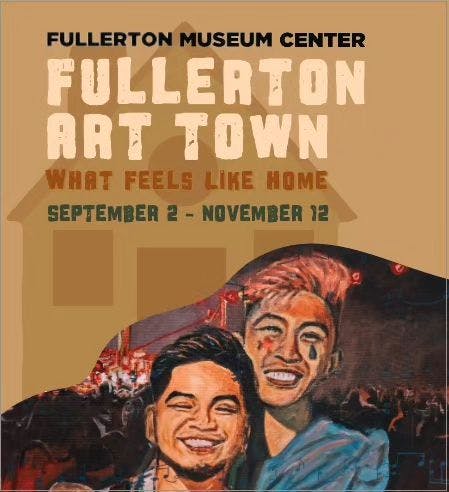 Fullerton Art Town: What Feels Like Home